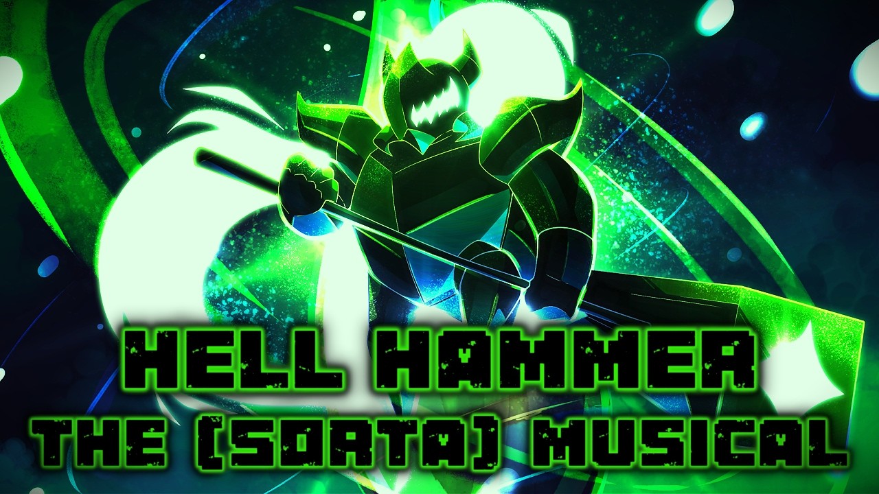Chapter Rewritten The (Sorta) Musical: Hell Hammer @IndeedNoKira