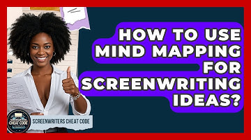 How To Use Mind Mapping For Screenwriting Ideas? - Screenwriter
