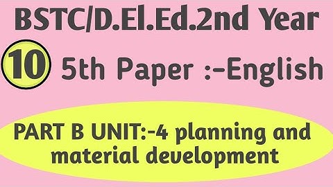 BSTC 2nd Second year/Part B Unit 4 Planning and Material Developmentबीएसटीसी 5th Paper By NJ MOTIVES