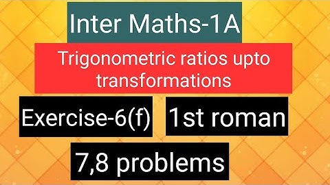 Inter Maths-1A - Trigonometry -Exercise -6(f)- 1st roman- 7,8 problems