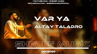 Altay - Taladro - Var Ya - Shedef Music Remix #taladro #altay #varya #remix