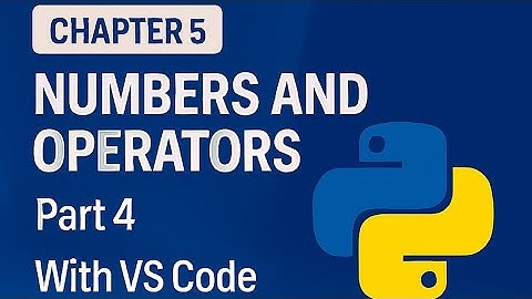 Chapter 5 –( Part 4) Numbers and Math Operators in Python  | Python Tutorial in Hindi