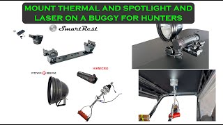 Mount a Spotlight, thermal and laser on a buggy - PowaBeam and SmartRest combined.