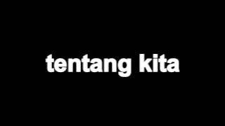 Channel - Tentang Kita Lirik