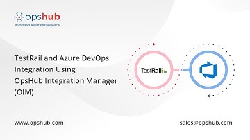 TestRail and Azure DevOps  Integration Using OpsHub Integration Manager