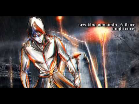 Breaking Benjamin - Failure (Nightcore)