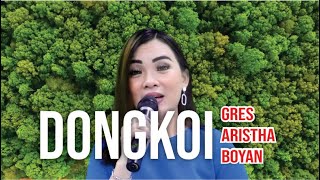 Lagu Dayak Kalteng Terbaru 2023 - DONGKOI By.Gres Aristha Boyan (Video )