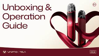 VAPTIO TELA Unboxing & Operation Guide