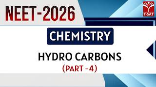 NEET - 2026 | Chemistry - Hydro Carbons (Part-4) | T-SAT