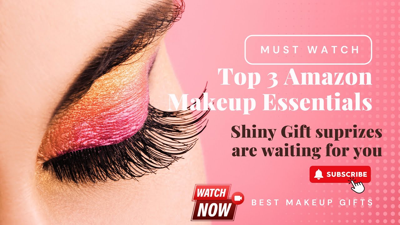 Top 3 Amazon Makeup Essentials | AMZ_PERSONALCAREPICKS 