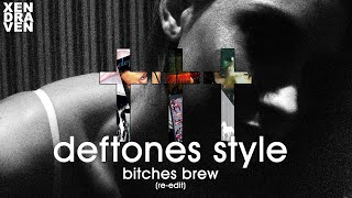 ††† Crosses - Bitches Brew Re-Edit (deftones style)