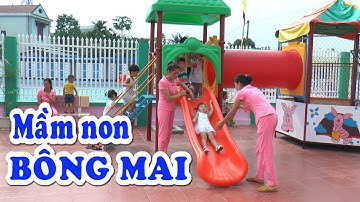MỘT NGÀY CÙNG BÉ TẠI TRƯỜNG MẦM NON TƯ THỤC BÔNG MAI - Kênh Em Bé ✅
