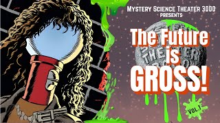 MST3K Presents: The Future is Gross! | A Marathon of Post-Apocalyptic Stink (in more ways than one!)
