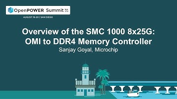 OpenPOWER Summit NA 2019: Overview of the SMC 1000 8x25G: OMI to DDR4 Memory Controller