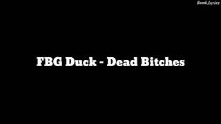 FBG Duck - Dead Bitches (Lyrics)
