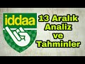 13 Aralık iddaa tahminleri - Bahis tahminleri - Futbol Banko ve sürpriz maçlar - Kazandıran kuponlar