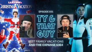 Ty & That Guy Ep 031 - #TheExpanse304 & Best Family Vacations #TyandThatGuy