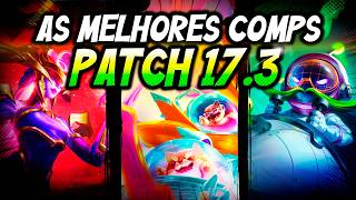 TFT - MELHORES COMPS DO PATCH 17.3