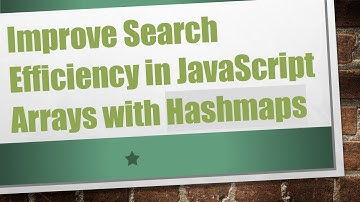Improve Search Efficiency in JavaScript Arrays with Hashmaps