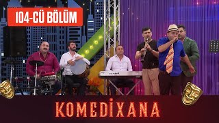 Komedixana 104-Cü Bölüm 27062021