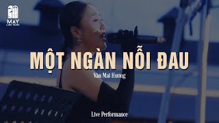 Một Ngàn Nỗi Đau - Văn Mai Hương | Live at Mây Lang Thang