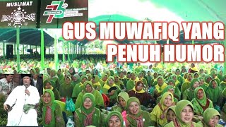 'NAHDLATIL ULAMA' GUS MUWAFIQ PENUH HUMOR