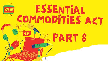 Essential Commodities Act | PART 8 | Unit 7| MCO 4 MCOM 2nd year IGNOU