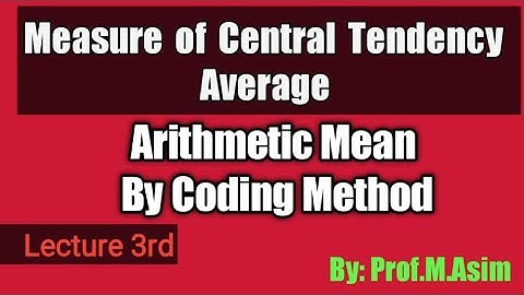 Arithmetic mean by coding method lecture 3