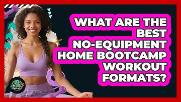 What Are The Best No-equipment Home Bootcamp Workout Formats? - High Energy Training Hub