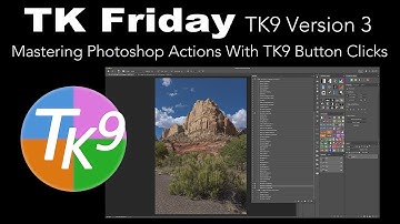 TK FRIDAY (Mastering Photoshop Actions With TK9 Button Clicks)