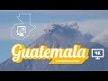 GUATEMALA en 4K