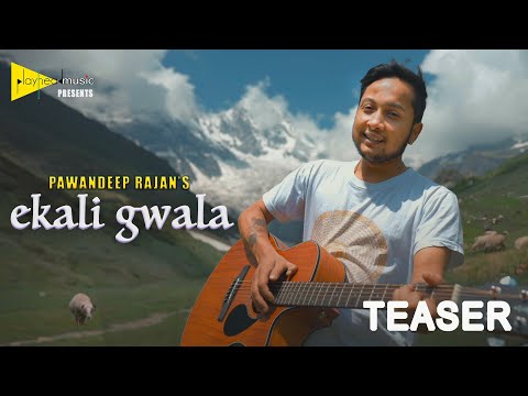 Ekali Gwala | Original Pahadi Song by Pawandeep Rajan | Official Music Video | Releasing June 27th