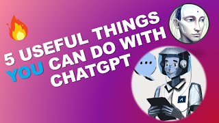 5 Useful Things You can do with ChatGPT | Leverage AI to Write Essays, Social Media Posts and More