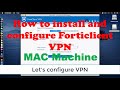 How to install and configure Forticlient VPN on MAC machine image