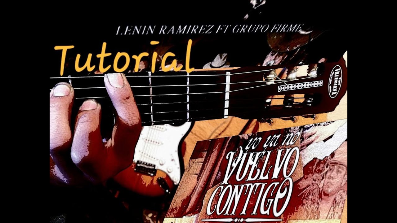 Yo Ya No Vuelvo Contigo (tutorial de guitarra) Lenin ramirez Grupo