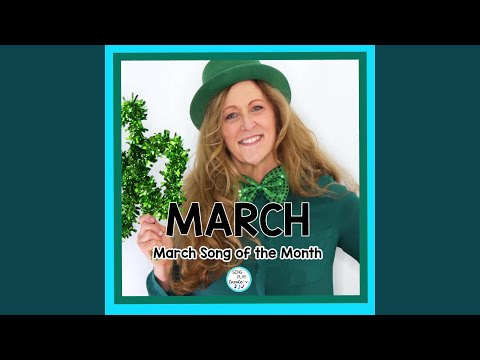 M A R C H March Song of the Month (Children's Song)