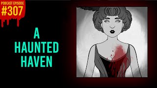 307: A Haunted Haven // The Something Scary Podcast | Snarled