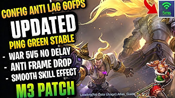 Update New! Config ML Anti Lag 60FPS +  Ping Stable Green [ M3 Patch ] Feel Like iPhone 100% Working