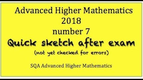 2018 SQA Advanced Higher Mathematics No. 7