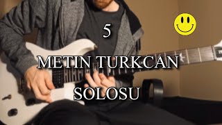 5 Metin Türkcan Solosu !!!