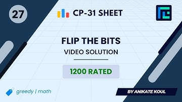 #27 Flip the Bits | Video Solution | 1200 Rated | TLE CP-31 Sheet | Best Codeforces Problems