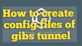 how to create config files of gibs tunnel VPN screenshot 3