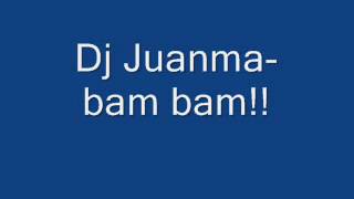 Dj Juanma bam bam!!