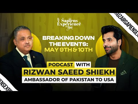 Breaking Down the Events: May 9 & 10 | Sapiens Experience with Uzair, Episode 61 ft. Rizwan Saeed