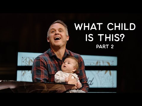 What Child Is This? | Part 2