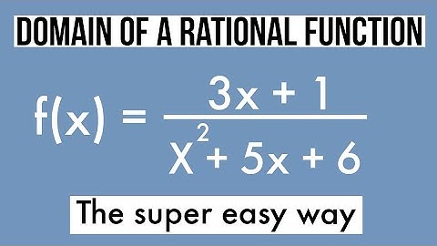 DOMAIN OF A RATIONAL FUNCTION WITH INTERVAL NOTATION