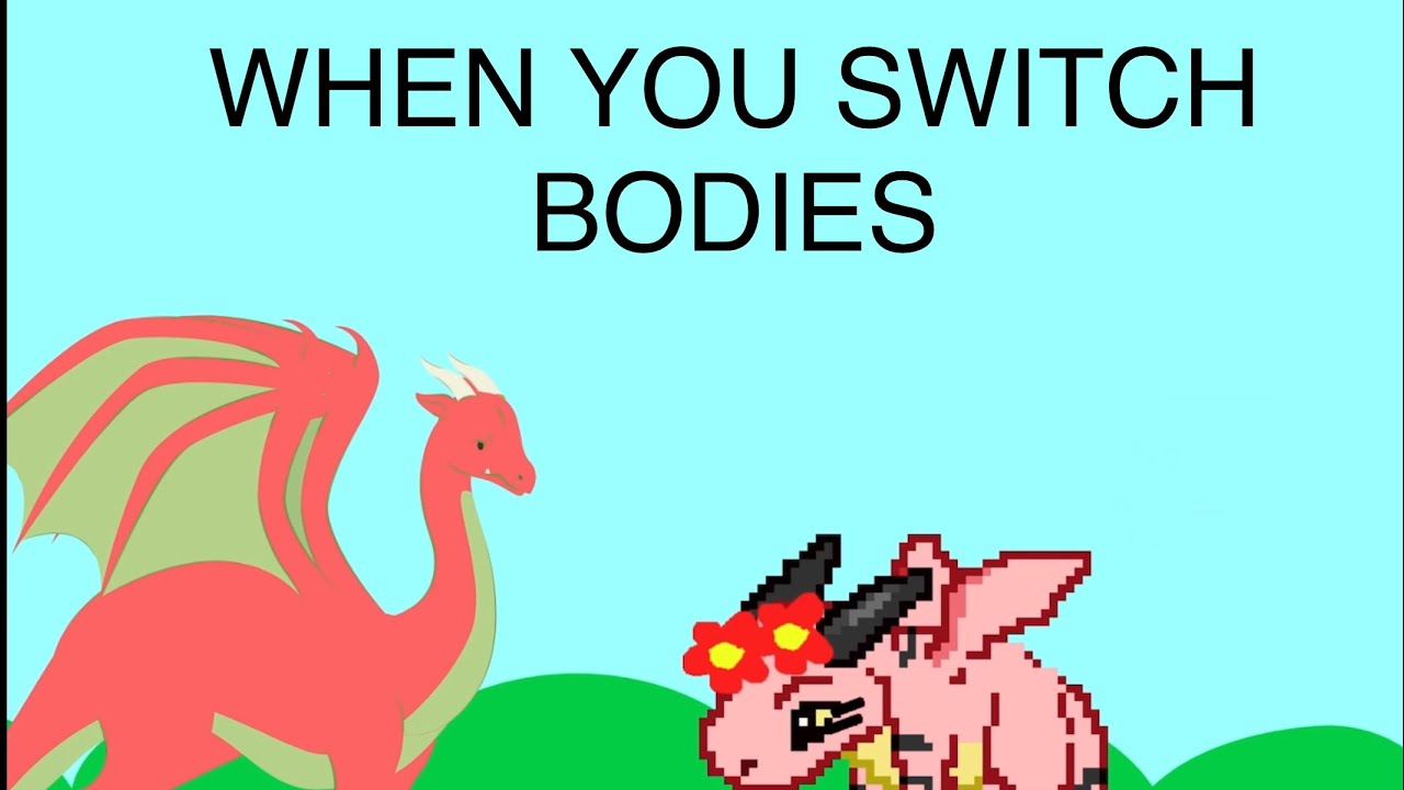 When You Switch Bodies Part 1 YouTube