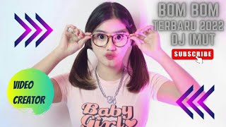 DJ IMUT  BOM BOM TERBARU 2022