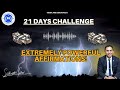 Extremely powerful affirmations  21 days challenge