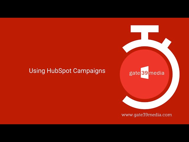 Why You Should Be Using HubSpot Campaigns | Gate 39 Media | Digital Marketing Agency | Marketing Tip class=